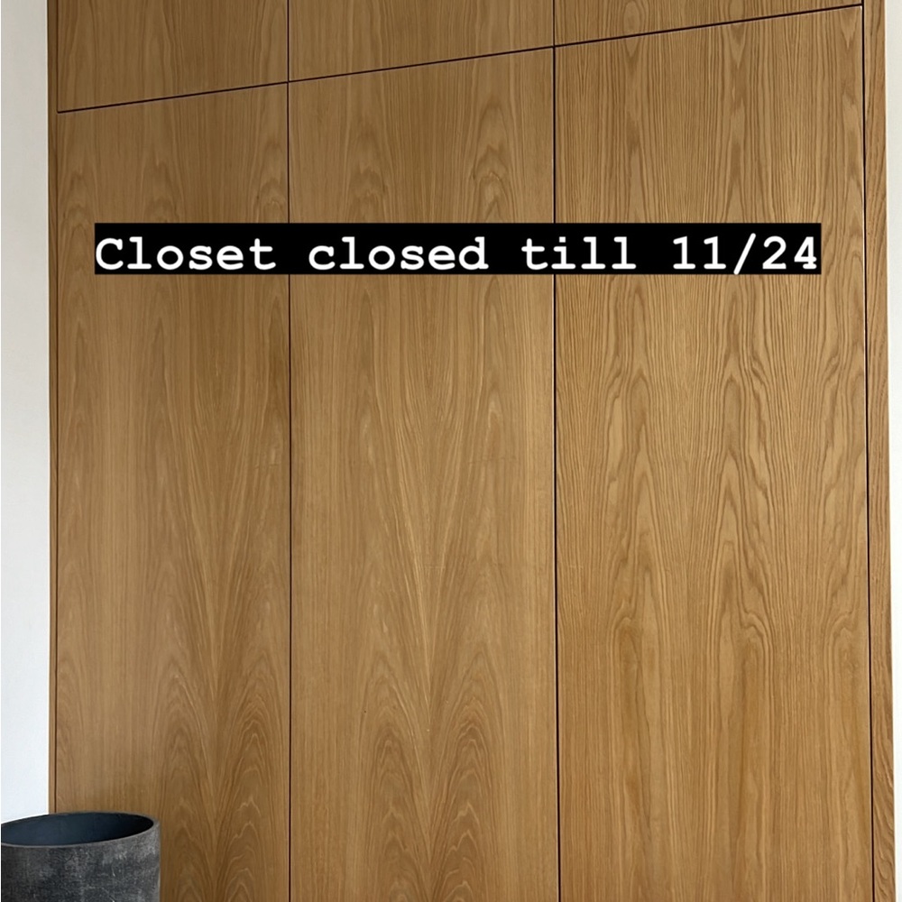 Closet closed till 11/24